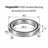 Tangeseiki 1530 Headset Bearing 30.2x43x7.2 mm 45/45° | The Bike Affair